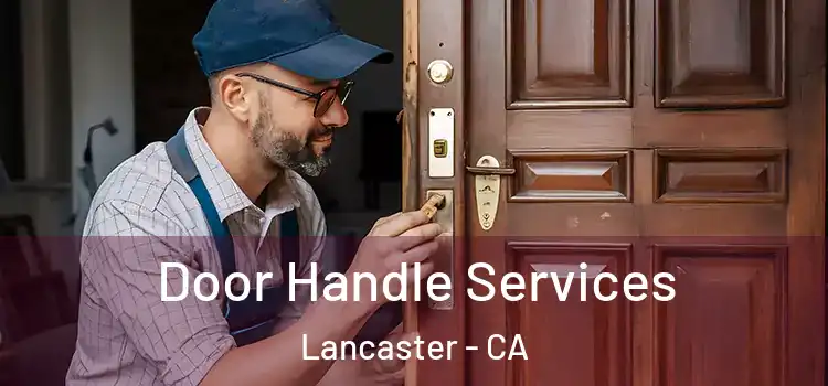 Door Handle Services Lancaster - CA
