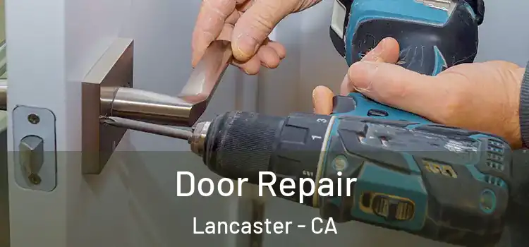 Door Repair Lancaster - CA
