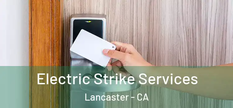 Electric Strike Services Lancaster - CA