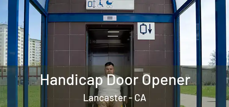 Handicap Door Opener Lancaster - CA