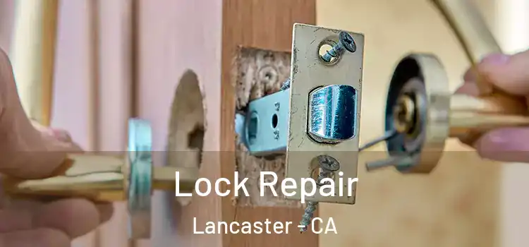 Lock Repair Lancaster - CA