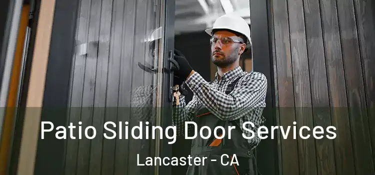 Patio Sliding Door Services Lancaster - CA