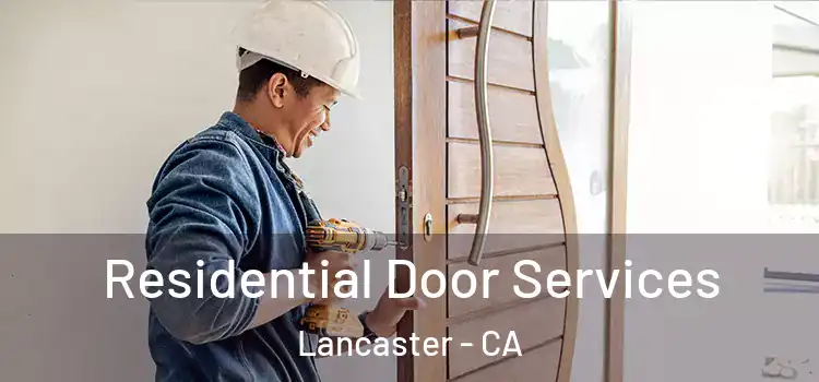 Residential Door Services Lancaster - CA