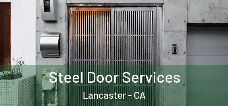 Steel Door Services Lancaster - CA